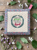 Pot Holder -Life Quote